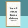 Funny Birthday Card - For him or for her - Personalised inside if required - Ideal for 26th, 27th, 30th, 35th, 40th, 50th or any other age - Blank inside