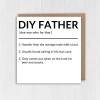 DIY Father, Do It Yourself Father funny dad, father, papa Father's Day card from son, daughter, child (Size A6/A5/A4/Square 6x6") - A6: Single card