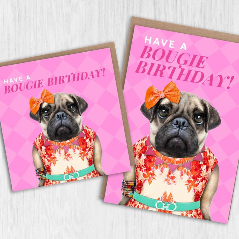 Have a Bougie Birthday pug dog animal in clothes card for female, girlfriend, wife, partner, girl, gal pal (Animalyser) Size A6/A5/A4/Square - A6: Single card