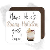 Personalised Drinks Coaster - Name's Boozy Holiday Goes Here!
