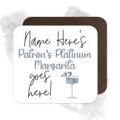 Personalised Drinks Coaster - Name's Patron's Platinum Margarita Goes Here!