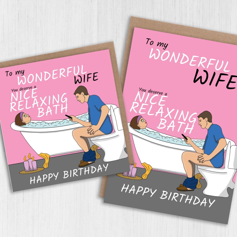 You deserve a nice relaxing bath funny wife, girlfriend, toilet humour birthday card from husband, boyfriend (Size A6/A5/A4/Square 6x6") - A6: Single card - Girlfriend