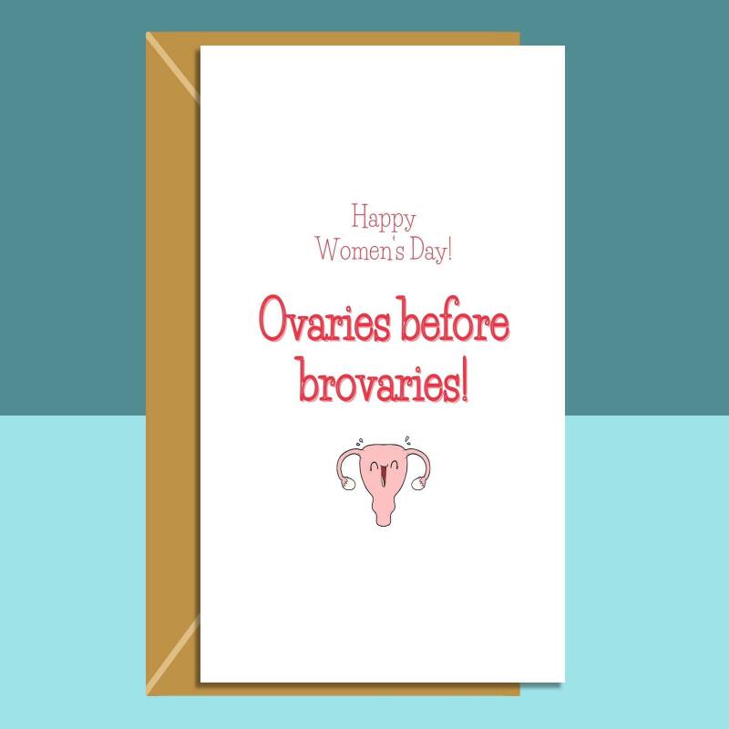 Funny Women's Day Card - Ovaries before Brovaries - International Women's Day for her