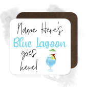 Personalised Drinks Coaster - Name's Blue Lagoon Goes Here!