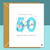 50th Birthday Card - personalised - for Boyfriend, Husband, Fiance - The one I love - 50 year old