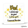 Dad, I will Always Be Your Financial Burden Coaster - Funny Birthday Coaster, Funny Dad Gift, From Daughter, Best Dad Gift - Single Coaster