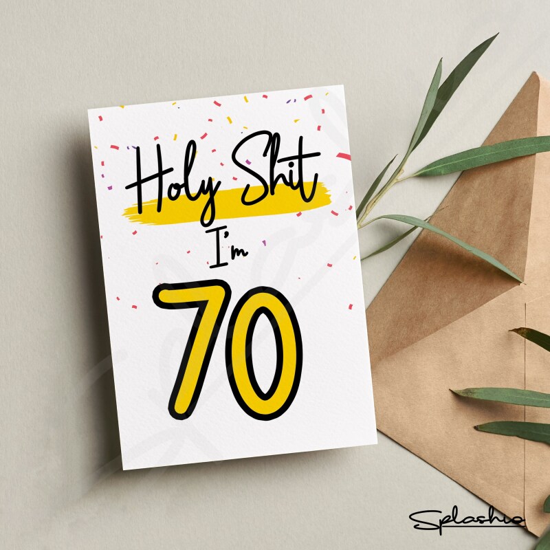 Birthday Card - 70th Birthday Card - Holy Shit You're / I'm 70 Card - Birthday Card - Birthday Celebrations Funny Birthday Card 70th Cards - Holy Shit "I'm"