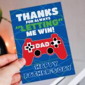 Thanks for always letting me win Dad gamer, gaming, playing games Father’s Day card for daddy, papa from son, daughter (Size A6/A5/A4)