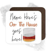 Personalised Drinks Coaster - Name's Oer The House Goes Here!