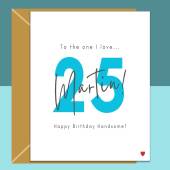 25th Birthday Card - personalised - for Boyfriend, Husband, Fiance - The one I love - 25 year old