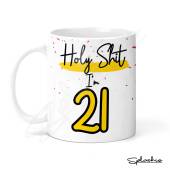 Holy Shit I'm 21, Birthday Mug, Special 21st Birthday Mug, 21st Gift. His Birthday - Her Birthday - 21st Special Occasion add a Coaster