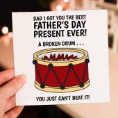 A broken drum - you just can't beat it funny dad joke Father's Day card for dad, father, daddy, papa, drummer (Size A6/A5/A4/Square 6x6")