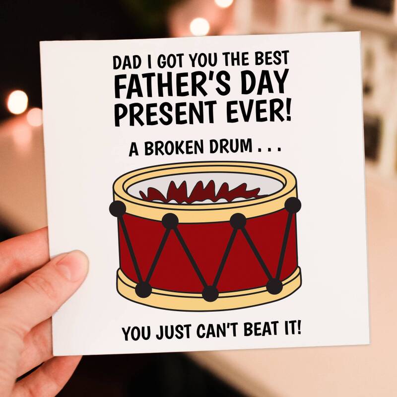 A broken drum - you just can't beat it funny dad joke Father's Day card for dad, father, daddy, papa, drummer (Size A6/A5/A4/Square 6x6") - A6: Single card