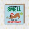 It's beginning to smell a lot like Christmas funny farting Frenchie, dog, pet, Holidays, Xmas, festive card (Size A6/A5/A4/Square 6x6") - A6: Single card