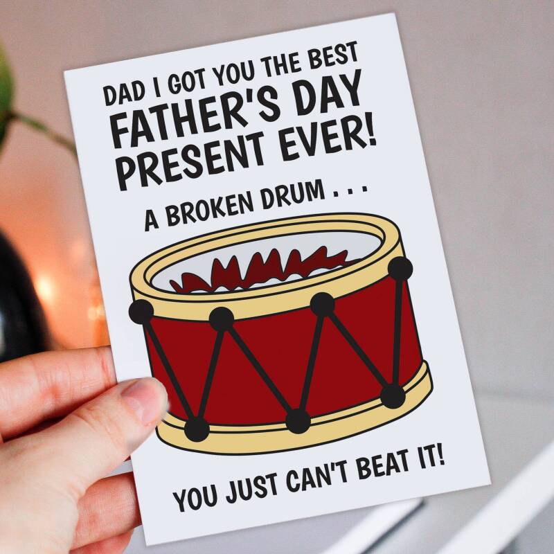 A broken drum - you just can't beat it funny dad joke Father's Day card for dad, father, daddy, papa, drummer (Size A6/A5/A4/Square 6x6") - A6: Single card