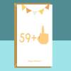 Funny 60th Birthday Card - For Him or For Her - Turning 60 years old - Cheeky - Middle Finger - Rude Greetings Cards - Can be personalised - Blank inside