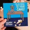 Hope you weren't looking forward to your cake! Funny cat, kitten, from the pet birthday card for, owner, lady (Size A6/A5/A4/Square 6x6") - A6: Single card