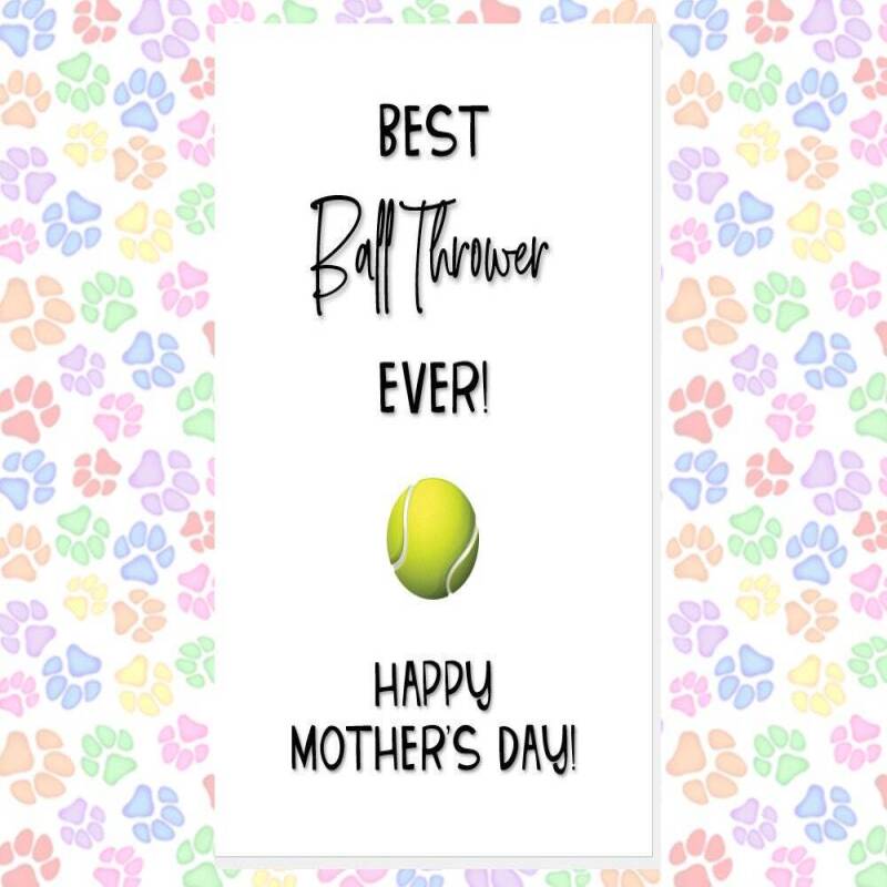 MOTHER'S DAY card from the dog. funny mother's day card, card from the dog, card from the dogs, best dog mum, ball thrower, 7 designs - DOG MUMMY