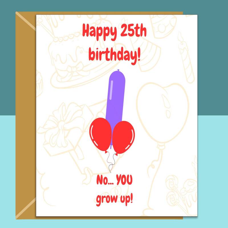 Funny 25th Birthday Card For Him or For Her on turning 25 years old - Personalised inside or blank - Ideal for friend, brother, sister, etc - Blank inside - Regular