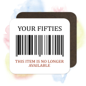 60th Birthday Coaster - Your Fifties Expired Barcode