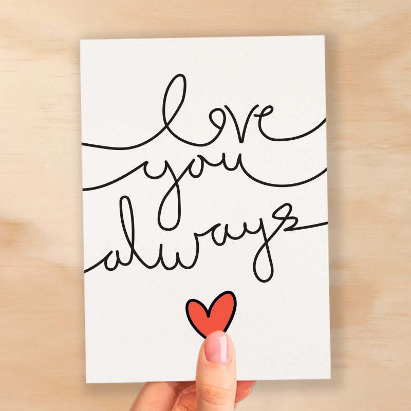 Anniversary or Valentine's Card for Her Anniversary Card for Wife Valentines Day Card For Husband Boyfriend or Girlfriend Love You Always - Small (4x6) / Blank Message