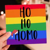 Ho Ho Homo LGBTQ+, gay, lesbian, bisexual rainbow Christmas, Holidays card for friend, mate, bestie, male (Size A6/A5/A4/Square 6x6")