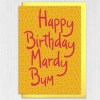 Yorkshire dialect, Yorkshire phrase, funny, rude birthday card: Happy Birthday Mardy Bum (Size A6/A5/A4/Square 6x6") - A6: Single card - Blue
