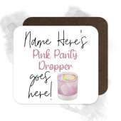 Personalised Drinks Coaster - Name's Pink Party Dropper Goes Here!