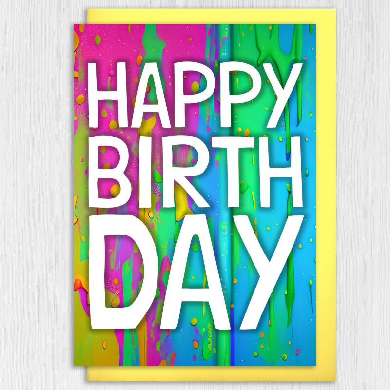 Rainbow paint splat, paint drips colourful, LGBTQ+, pride, gay, lesbian birthday card: Happy Birth Day (Size A6/A5/A4) - A6: Single card