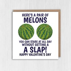 Pair of melons to stare at all day without getting a slap funny, rude, breasts, boobs, melons Valentine's Day card Size A6/A5/A4/Square 6x6" - A6: Single card