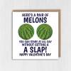 Pair of melons to stare at all day without getting a slap funny, rude, breasts, boobs, melons Valentine's Day card Size A6/A5/A4/Square 6x6" - A6: Single card