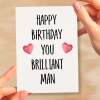 Birthday Card For Husband Card For Friend Card For Him Birthday Card For Boyfriend Birthday Card For Brother or Dad You Brilliant Man - Small (4x6) / Blank Message