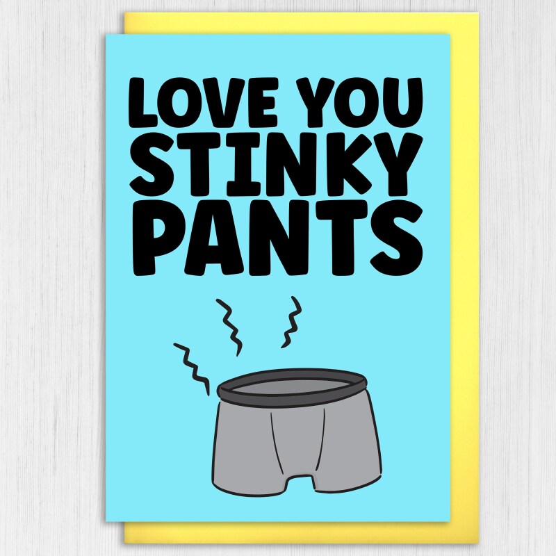 Love you stinky pants funny farting anniversary, Valentine’s Day card for boyfriend, husband, male partner (Size A6/A5/A4/Square 6x6") - A6: Single card