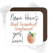 Personalised Drinks Coaster - Name's Basil Grapefruit Greyhound Goes Here!