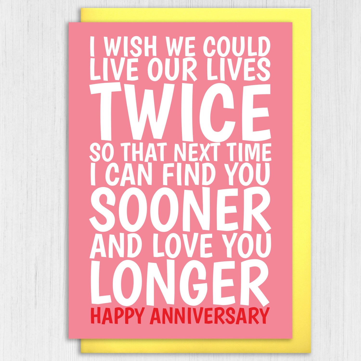 I wish we could live our lives twice, love you longer anniversary card for wife, husband, girlfriend, boyfriend (Size A6/A5/A4/Square 6x6") - A6: Single card