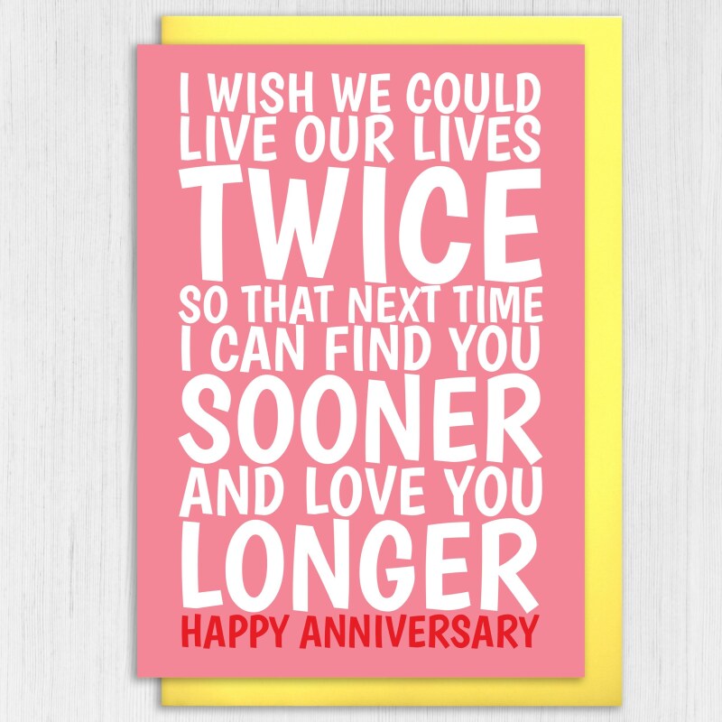 I wish we could live our lives twice, love you longer anniversary card for wife, husband, girlfriend, boyfriend (Size A6/A5/A4/Square 6x6") - A6: Single card