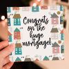 Congrats on the huge mortgage! Funny, sarcastic new home, house, housewarming, moving house, moving home card (Size A6/A5/A4/Square 6x6") - A6: Single card