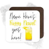 Personalised Drinks Coaster - Name's Fuzzy Navel Goes Here!
