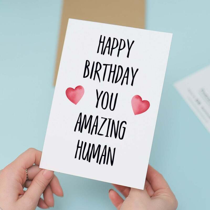Birthday Card For Him Card For Friend Card For Husband or Birthday Card For Her For Wife or Girlfriend Card For Boyfriend You Amazing Human - Small (4x6) / Blank Message