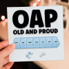 OAP Old and Proud funny, rude, cheeky old age, man, woman, lady, pensioner birthday card (Size A6/A5/A4/Square 6x6") - A6: Single card