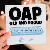 OAP Old and Proud funny, rude, cheeky old age, man, woman, lady, pensioner birthday card (Size A6/A5/A4/Square 6x6")