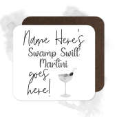 Personalised Drinks Coaster - Name's Swamp Swill Martini Goes Here!