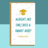 Funny Graduation Card -  Personalised inside if needed - University - College - Law School or other - For Him or For Her - Graduate Card - Blank inside