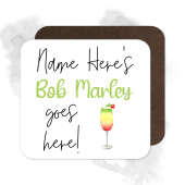 Personalised Drinks Coaster - Name's Bob Marley Goes Here!
