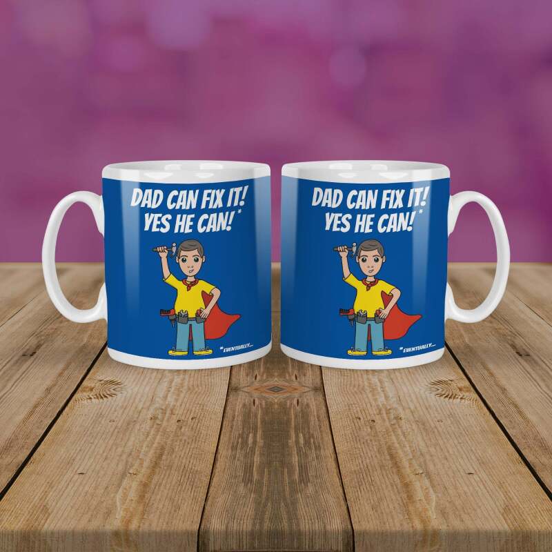 Funny Mug For Dad - Dad Can Fix It, Eventually - 11oz - White