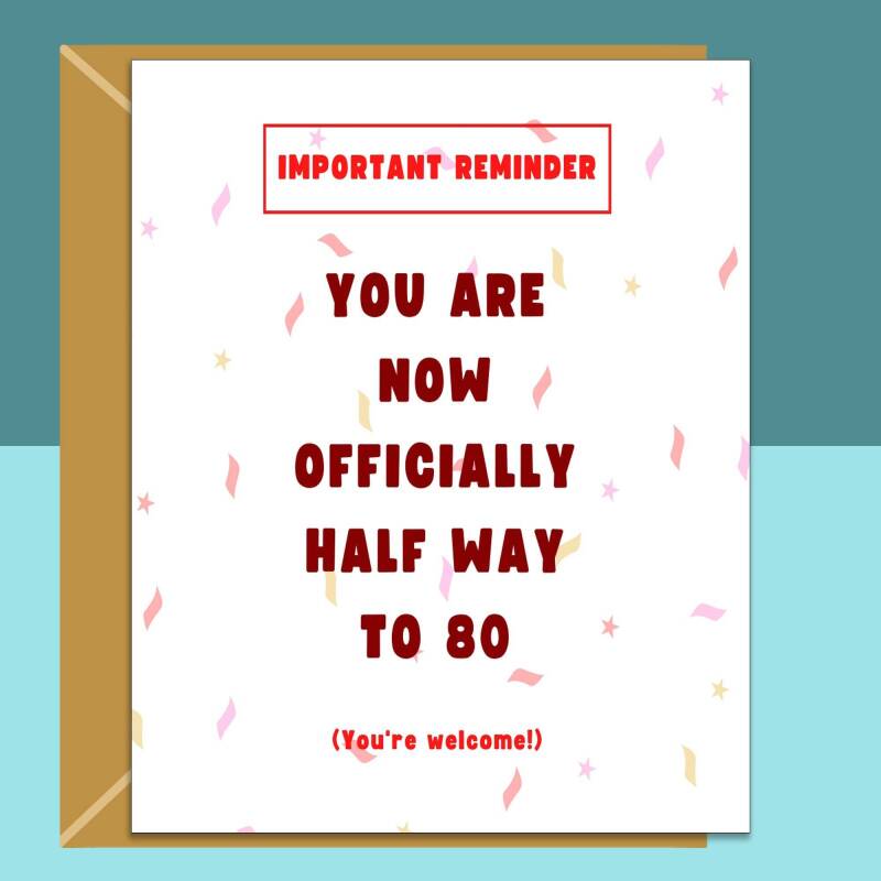 Funny 40th Birthday Card - Personalised inside if required - For Him or For Her - Perfect greetings card for someone turning 40 years old - Blank inside - Small