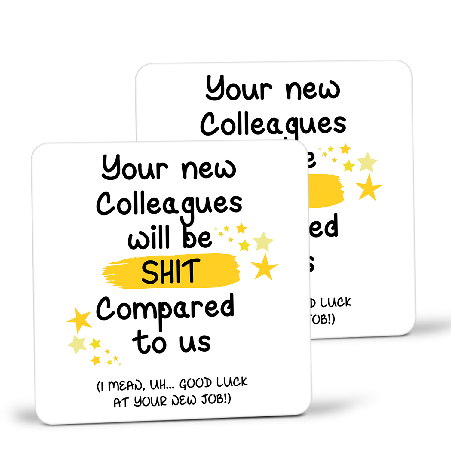 Funny New Job Gift Your New Colleagues Will Be Shit Coaster