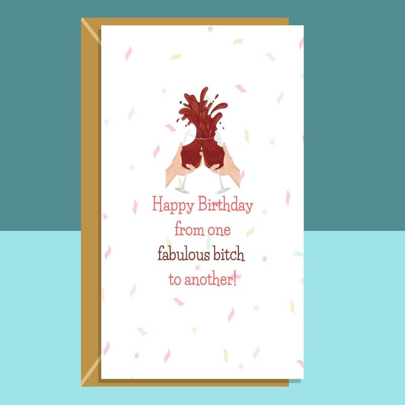 Funny Friend Birthday Card - From one fabulous bitch to another - Wine - Best Friend - Bestie - Card