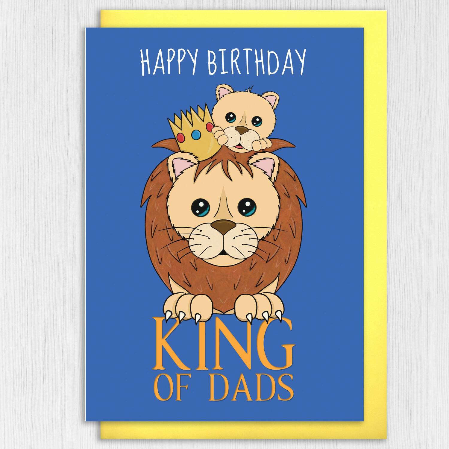 King of Dads lion, lions, lioness, king, crown birthday card for Dad, Father, Daddy, Papa from son, daughter, child (Size A6/A5/A4) - A6: Single card