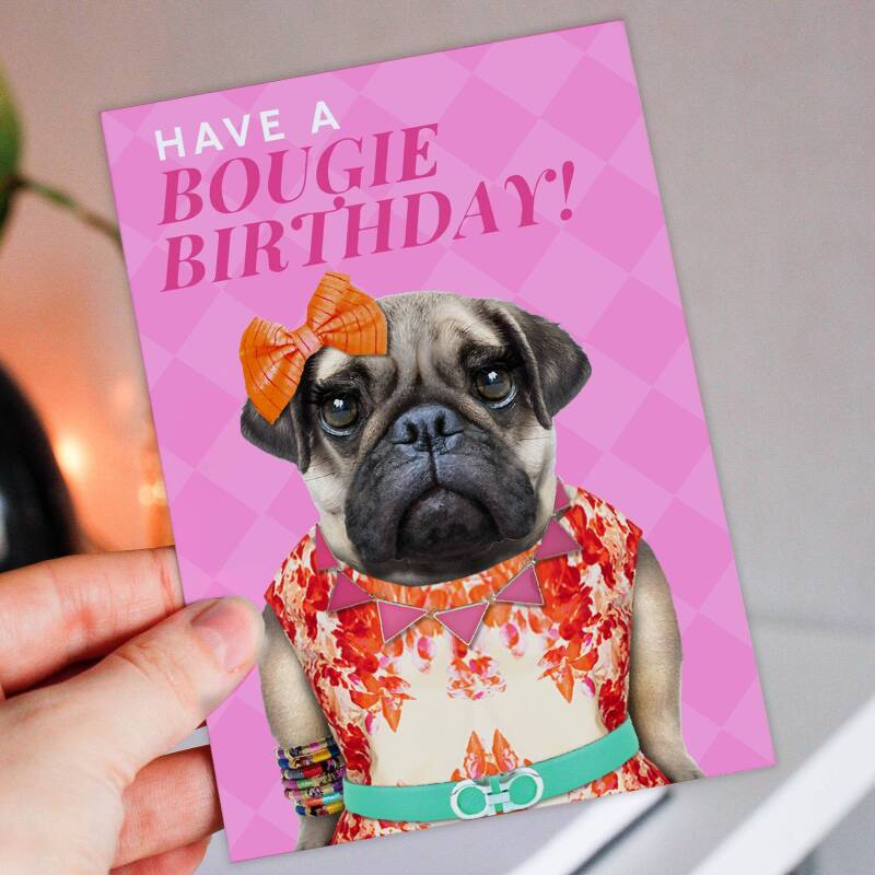 Have a Bougie Birthday pug dog animal in clothes card for female, girlfriend, wife, partner, girl, gal pal (Animalyser) Size A6/A5/A4/Square - A6: Single card